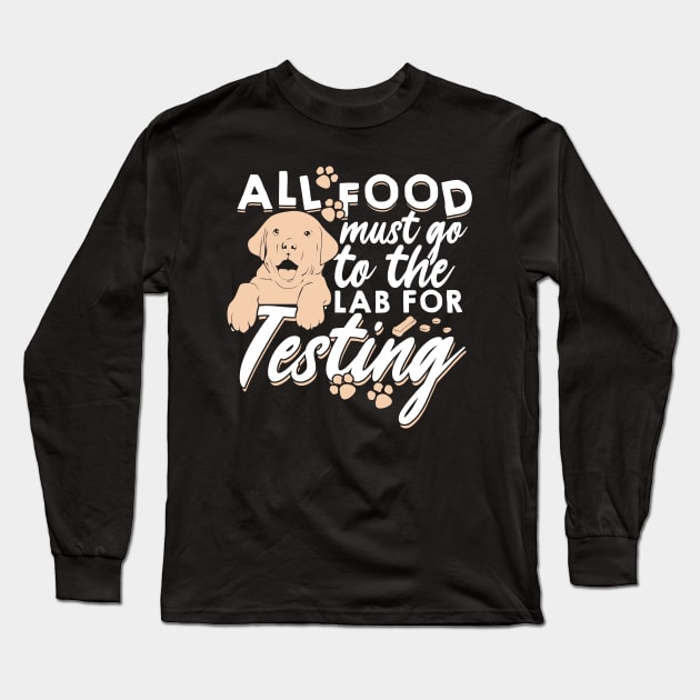 All Food Must Go To The Lab For Testing Long Sleeve T-Shirt by Dolde08